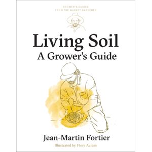 New Society Publishers Living Soil : A Grower’s Guide New Society Publishers Living Soil : A Grower’s Guide