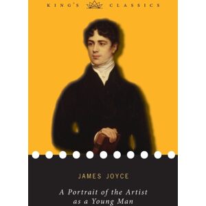 A Portrait Of The Artist As A Young Man (King'S Classics) A Portrait Of The Artist As A Young Man (King'S Classics)