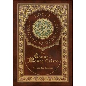 Royal Classics The Count Of Monte Cristo (Royal Collector'S Edition) (Case Laminate Hardcover With Jacket) Royal Classics The Count Of Monte Cristo (Royal Collector'S Edition) (Case Laminate Hardcover With Jacket)