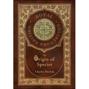 Sapling Books The Origin Of Species (Royal Collector'S Edition) (Annotated) (Case Laminate Hardcover With Jacket) Sapling Books The Origin Of Species (Royal Collector'S Edition) (Annotated) (Case Laminate Hardcover With Jacket)