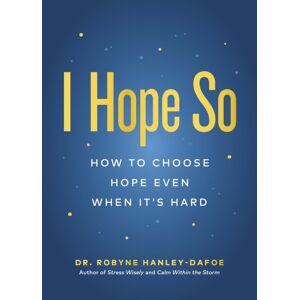 Page Two Books, Inc. I Hope So : How To Choose Hope Even When It'S Hard Page Two Books, Inc. I Hope So : How To Choose Hope Even When It'S Hard