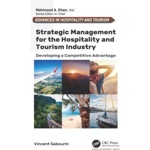 Apple Academic Press Inc. Strategic Management For The Hospitality And Tourism Industry : Developing A Competitive Advantage Apple Academic Press Inc. Strategic Management For The Hospitality And Tourism Industry : Developing A Competitive Advantage