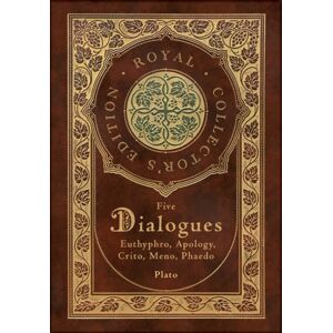 Engage Books Plato : Five Dialogues: Euthyphro, Apology, Crito, Meno, Phaedo (Royal Collector'S Edition) (Case Laminate Hardcover With Jacket) Engage Books Plato : Five Dialogues: Euthyphro, Apology, Crito, Meno, Phaedo (Royal Collector'S Edition) (Case Laminate Hardcover With Jacket)