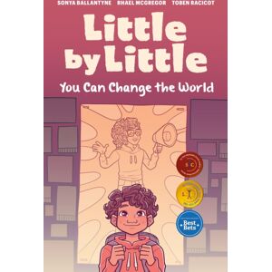 Portage & Main Press Little By Little : You Can Change The World Portage & Main Press Little By Little : You Can Change The World