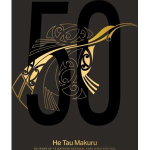 Huia Publishers He Tau Makuru : 50 Years Of Te Matatini National Kapa Haka Festival Huia Publishers He Tau Makuru : 50 Years Of Te Matatini National Kapa Haka Festival