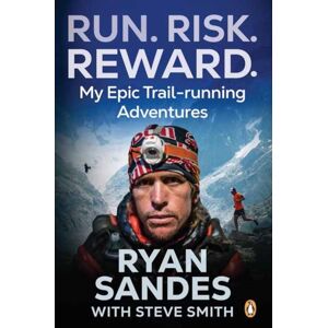 Penguin Random House South Africa Run. Risk. Reward. : My Epic Trail-Running Adventures Penguin Random House South Africa Run. Risk. Reward. : My Epic Trail-Running Adventures