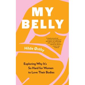 Greystone Books,Canada My Belly : Exploring Why It'S So Hard For Women To Love Their Bodies Greystone Books,Canada My Belly : Exploring Why It'S So Hard For Women To Love Their Bodies