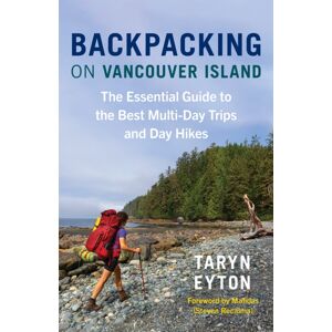 Greystone Books,Canada Backpacking On Vancouver Island : The Essential Guide To The Multi-Day Trips And Day Hikes Greystone Books,Canada Backpacking On Vancouver Island : The Essential Guide To The Multi-Day Trips And Day Hikes