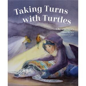 Groundwood Books Ltd ,Canada Taking Turns With Turtles : A Rescue Story Groundwood Books Ltd ,Canada Taking Turns With Turtles : A Rescue Story