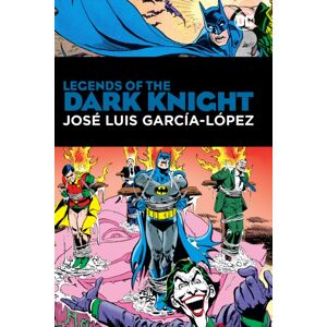 DC Comics Legends Of The Dark Knight: Jose Luis Garcia Lopez DC Comics Legends Of The Dark Knight: Jose Luis Garcia Lopez