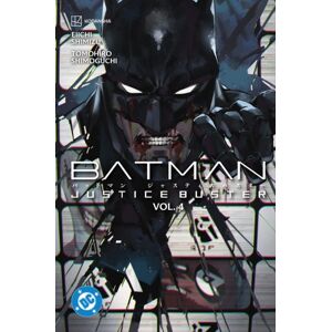 DC Comics Batman: Justice Buster Vol. 4 DC Comics Batman: Justice Buster Vol. 4