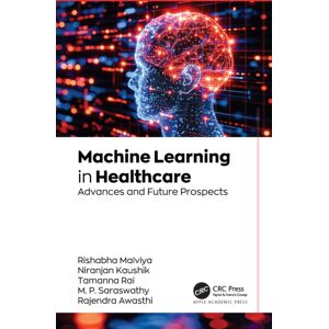 Apple Academic Press Machine Learning In Healthcare : Advances And Future Prospects Apple Academic Press Machine Learning In Healthcare : Advances And Future Prospects