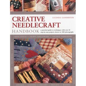 Anness Publishing Creative Needlework Handbook Anness Publishing Creative Needlework Handbook