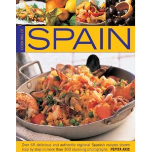 Anness Publishing Cooking Of Spain : Over 65 Delicious And Authentic Regional Spanish Recipes Shown In 300 Step-By-Step Photographs Anness Publishing Cooking Of Spain : Over 65 Delicious And Authentic Regional Spanish Recipes Shown In 300 Step-By-Step Photographs