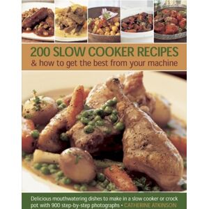 Anness Publishing 200 Slow Cooker Recipes Anness Publishing 200 Slow Cooker Recipes