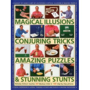Anness Publishing Magical Illusions, Conjuring Tricks, Amazing Puzzles & Stunning Stunts Anness Publishing Magical Illusions, Conjuring Tricks, Amazing Puzzles & Stunning Stunts