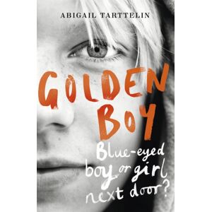 Orion Publishing Co Golden Boy : A Compelling, Brave Novel About Coming To Terms With Being Intersex Orion Publishing Co Golden Boy : A Compelling, Brave Novel About Coming To Terms With Being Intersex