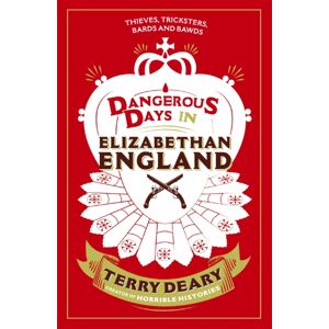 Orion Publishing Co Dangerous Days In Elizabethan England : Thieves, Tricksters, Bards And Bawds Orion Publishing Co Dangerous Days In Elizabethan England : Thieves, Tricksters, Bards And Bawds