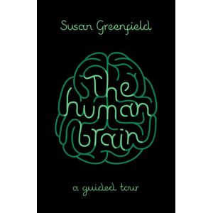Orion Publishing Co The Human Brain : A Guided Tour Orion Publishing Co The Human Brain : A Guided Tour