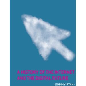 Reaktion Books A History Of The Internet And The Digital Future Reaktion Books A History Of The Internet And The Digital Future