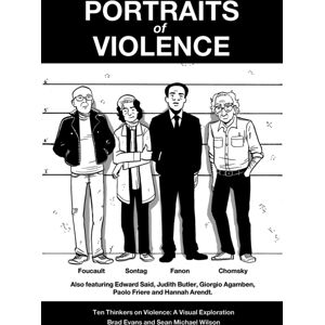 New Internationalist Publications Ltd Portraits Of Violence : Ten Thinkers On Violence: A Visual Exploration New Internationalist Publications Ltd Portraits Of Violence : Ten Thinkers On Violence: A Visual Exploration