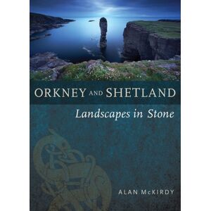 Birlinn General Orkney & Shetland : Landscapes In Stone Birlinn General Orkney & Shetland : Landscapes In Stone