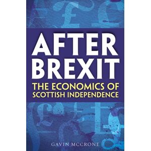 Birlinn General After Brexit : The Economics Of Scottish Independence Birlinn General After Brexit : The Economics Of Scottish Independence