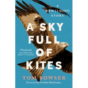 Birlinn General A Sky Full Of Kites : A Rewilding Story Birlinn General A Sky Full Of Kites : A Rewilding Story