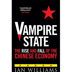 Birlinn General Vampire State : The Rise And Fall Of The Chinese Economy Birlinn General Vampire State : The Rise And Fall Of The Chinese Economy