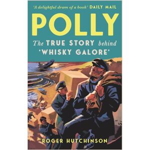Birlinn General Polly : The True Story Behind 'Whisky Galore' Birlinn General Polly : The True Story Behind 'Whisky Galore'