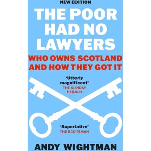 Birlinn General The Poor Had No Lawyers : Who Owns Scotland And How They Got It Birlinn General The Poor Had No Lawyers : Who Owns Scotland And How They Got It