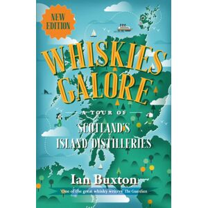 Birlinn General Whiskies Galore : A Tour Of Scotland'S Island Distilleries Birlinn General Whiskies Galore : A Tour Of Scotland'S Island Distilleries