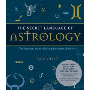 Watkins Media The Secret Language Of Astrology : The Illustrated Key To Unlocking The Secrets Of The Stars Watkins Media The Secret Language Of Astrology : The Illustrated Key To Unlocking The Secrets Of The Stars