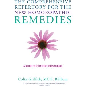 Watkins Media Limited The Comprehensive Repertory For The Homeopathic Remedies : A Guide To Strategic Prescribing Watkins Media Limited The Comprehensive Repertory For The Homeopathic Remedies : A Guide To Strategic Prescribing