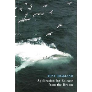 Bloodaxe Books Ltd Application For Release From The Dream Bloodaxe Books Ltd Application For Release From The Dream