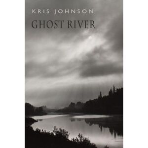 Bloodaxe Books Ltd Ghost River Bloodaxe Books Ltd Ghost River