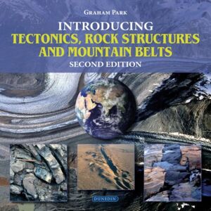 Liverpool University Press Introducing Tectonics, Rock Structures And Mountain Belts Liverpool University Press Introducing Tectonics, Rock Structures And Mountain Belts