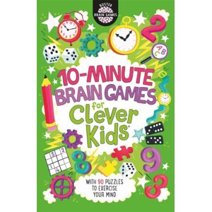 Michael O'Mara Books Ltd 10-Minute Brain Games For Clever Kids® Michael O'Mara Books Ltd 10-Minute Brain Games For Clever Kids®