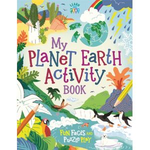 Michael O'Mara Books Ltd My Planet Earth Activity Book : Fun Facts And Puzzle Play Michael O'Mara Books Ltd My Planet Earth Activity Book : Fun Facts And Puzzle Play