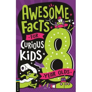 Michael O'Mara Books Ltd Awesome Facts For Curious Kids: 8 Year Olds Michael O'Mara Books Ltd Awesome Facts For Curious Kids: 8 Year Olds