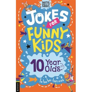 Michael O'Mara Books Ltd Jokes For Funny Kids: 10 Year Olds Michael O'Mara Books Ltd Jokes For Funny Kids: 10 Year Olds