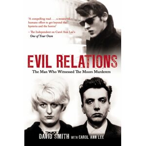 Transworld Publishers Ltd Evil Relations (Formerly Published As Witness) : The Man Who Bore Witness Against The Moors Murderers Transworld Publishers Ltd Evil Relations (Formerly Published As Witness) : The Man Who Bore Witness Against The Moors Murderers