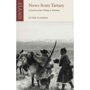 Eland Publishing Ltd s From Tartary : A Journey From Peking To Kashmir Eland Publishing Ltd s From Tartary : A Journey From Peking To Kashmir