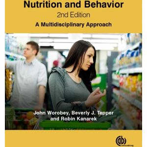 CABI Publishing Nutrition And Behavior : A Multidisciplinary Approach CABI Publishing Nutrition And Behavior : A Multidisciplinary Approach