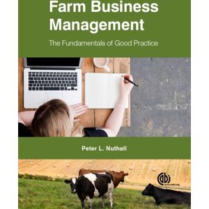 CABI Publishing Farm Business Management : The Fundamentals Of Good Practice CABI Publishing Farm Business Management : The Fundamentals Of Good Practice