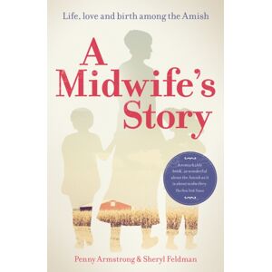 Montag & Martin Limited A Midwife'S Story : Life, Love And Birth Among The Amish Montag & Martin Limited A Midwife'S Story : Life, Love And Birth Among The Amish