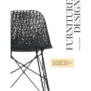 Laurence King Publishing Furniture Design : An Introduction To Development, Materials And Manufacturing Laurence King Publishing Furniture Design : An Introduction To Development, Materials And Manufacturing