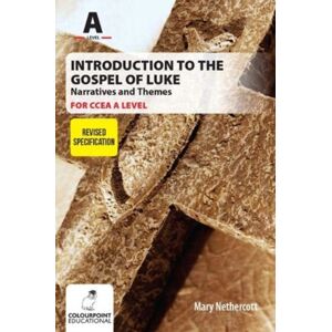 Colourpoint Creative Ltd Introduction To The Gospel Of Luke For Ccea A Level - Narratives And Themes Colourpoint Creative Ltd Introduction To The Gospel Of Luke For Ccea A Level - Narratives And Themes