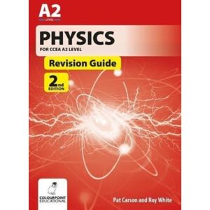 Colourpoint Creative Ltd Physics For Ccea A2 Level Revision Guide Colourpoint Creative Ltd Physics For Ccea A2 Level Revision Guide