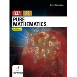 Colourpoint Creative Ltd Pure Mathematics For Ccea As Level Colourpoint Creative Ltd Pure Mathematics For Ccea As Level